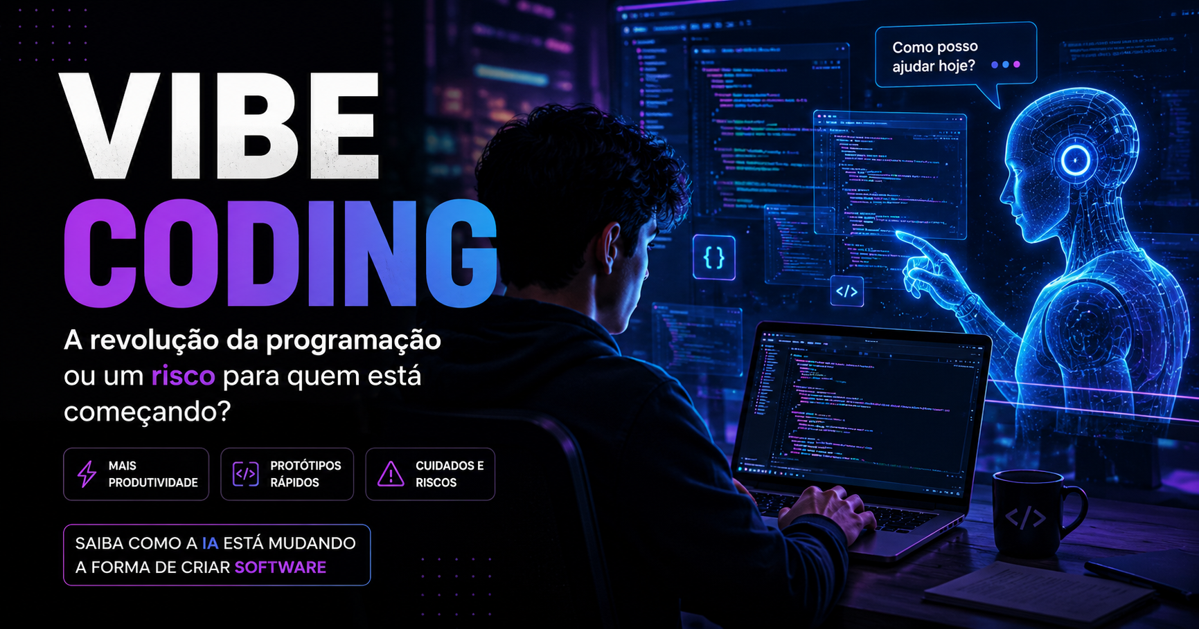 Vibe Coding: a revolução da programação ou um risco para quem está começando?