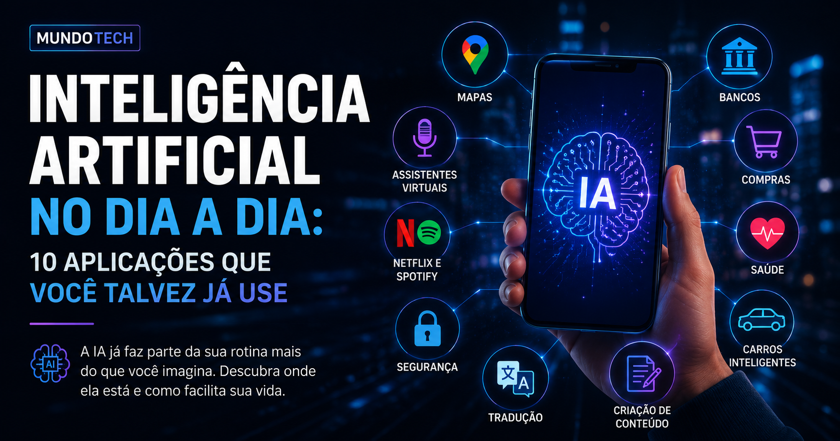 Inteligência Artificial no dia a dia: 10 aplicações que você talvez já use